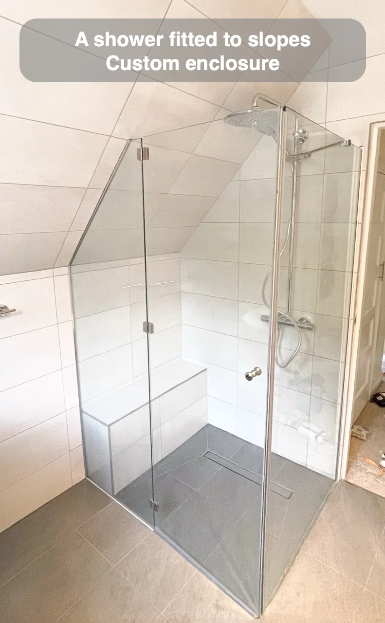 A shower fitted to slopes — Custom enclosure
