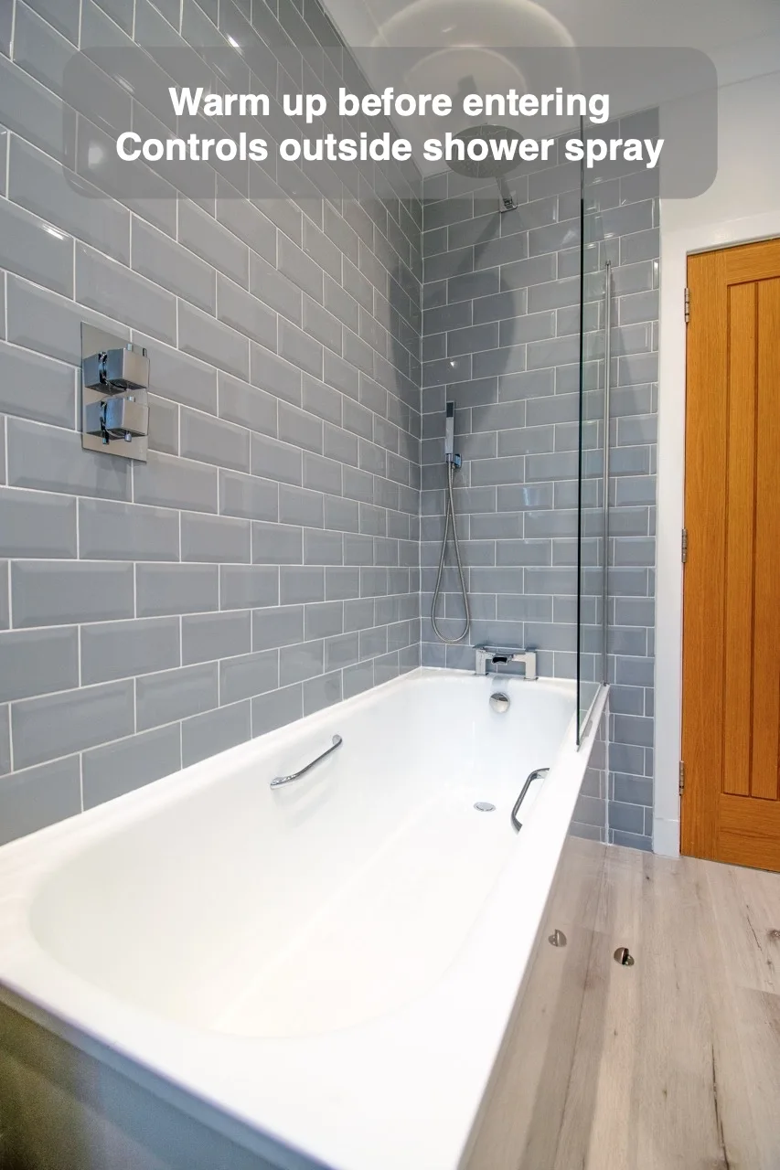 Warm up before entering — Controls outside shower spray